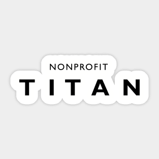 Nonprofit Titan Sticker